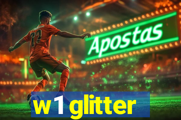 w1 glitter